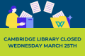 Cambridge Library Closed Wednesday 25th 