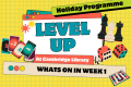 Level Up - Week 1 of the school holidays at Cambridge Library
