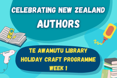 Celebrating NZ Authors - Week 1 of the school holidays at Te Awamutu Library