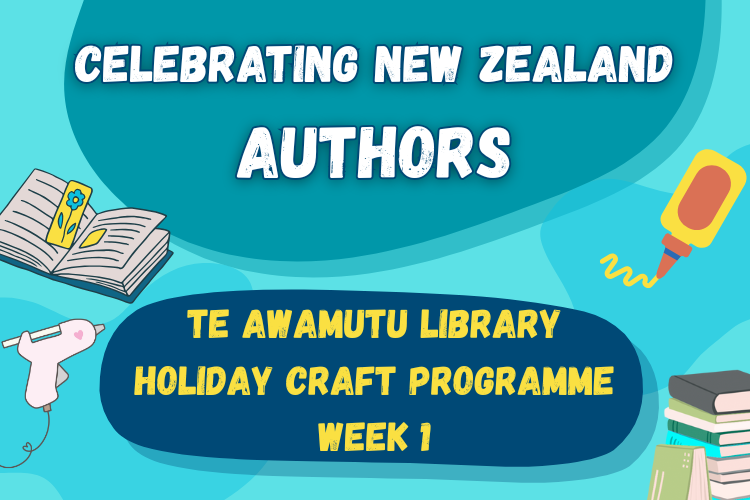 Celebrating NZ Authors - Week 1 of the school holidays at Te Awamutu Library